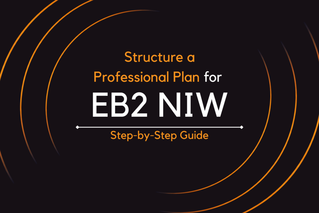 Structure of a professional plan for EB2 NIW documentation strategy